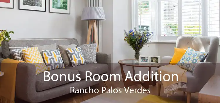 Bonus Room Addition Rancho Palos Verdes